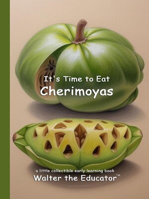 cover image of It's Time to Eat Cherimoyas